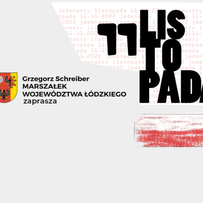 Grafika na szarym tle z napisem 11 listopada, flagą biało-czerwoną, i herbem marszałka województwa łódzkiego