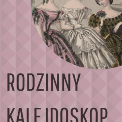Grafika przedstawiająca na różowym tle fragment ilustracji w prawym górnym rogu trzy obok siebie stojące kobiety. Rodzinny Kalejdoskop