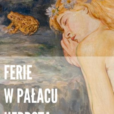 Plakat przedstawia śpiącą dziewczynę na kamieniu. Obok dziewczyny żaba. Na plakacie napis FERIE W PAŁACU HERBSTA