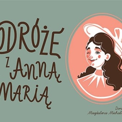 An illustration of a book cover titled "Podróże z Anną Marią" (Travels with Anna Maria). The design features a stylized portrait of a woman with dark hair and a white hat inside a pink circular frame. The background is sage green with elegant, hand-drawn brown typography.