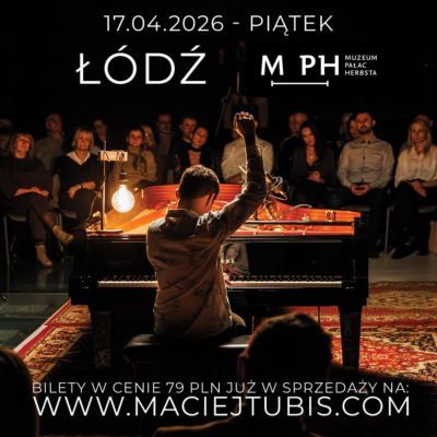 Plakat informujący o koncercie Macieja Tubisa, który odbędzie się 17 kwietnia 2026 roku (piątek) w Łodzi, w Muzeum Pałac Herbsta. Na zdjęciu widać pianistę siedzącego tyłem przy fortepianie z uniesioną ręką, przed kameralną publicznością. Bilety w cenie 79 PLN dostępne na stronie www.maciejtubis.com