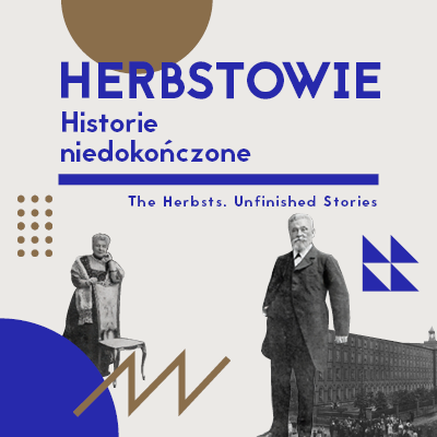 A square graphic on a light background with decorative elements. At the top, there is a large blue inscription: "HERBSTOWIE," with a smaller text below: "Historie niedokończone." Underneath, a thin line and the English subtitle: "The Herbsts. Unfinished Stories" are placed. On the left, a woman wearing a long dress is standing, resting her hand on the back of a chair. On the right, there is a man in a dark coat with a beard and mustache. In the background, a fragment of a large building is visible.